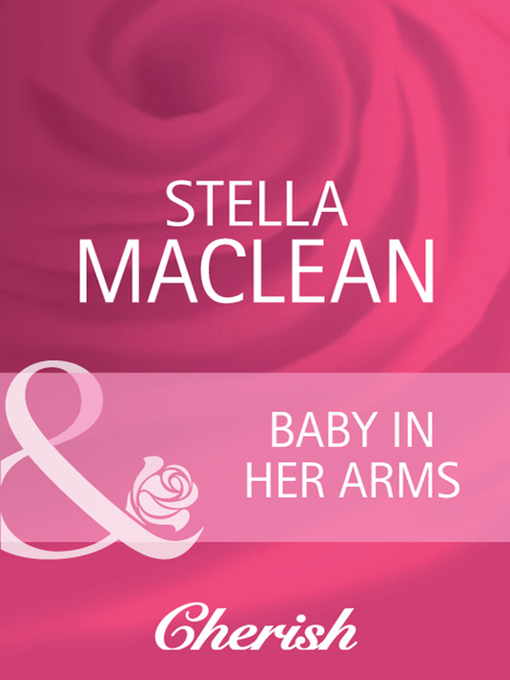 Title details for Baby in Her Arms by Stella MacLean - Available